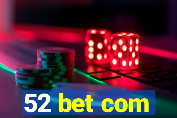 52 bet com